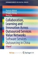 Collaboration, Learning and Innovation Across Outsourced Services Value Networks Software Services Outsourcing in China