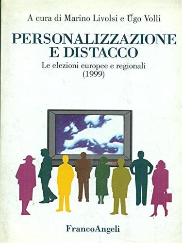Personalizzazione e distacco. Le elezioni europee e regionali (1999)
