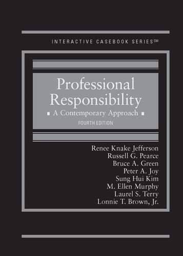 Professional Responsibility A Contemporary Approach