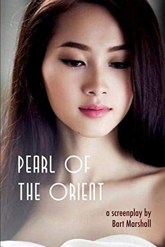 Pearl of the Orient A Screenplay