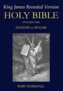 Holy Bible King James Revealed Version (NEW) Volume 1 of 2: Genesis to Psalms