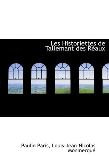 Les Historiettes de Tallemant Des R Aux (French Edition)