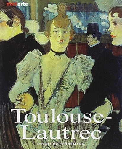 Toulouse-Lautrec. Vita e opere