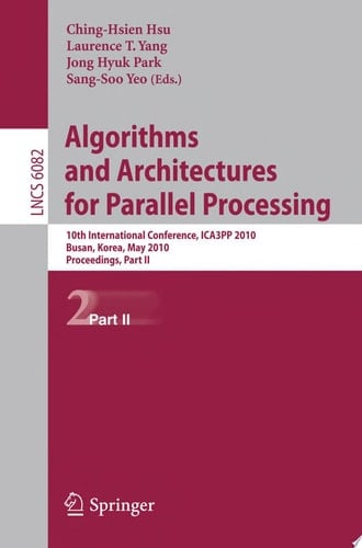 Algorithms and Architectures for Parallel Processing 10th International Conference, ICA3PP 2010, Busan, Korea, May 21-23, 2010. Workshops