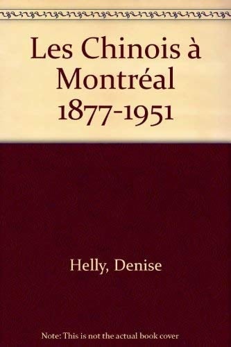 Les Chinois à Montréal: 1877-1951 (French Edition)