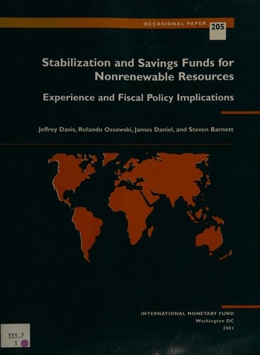 Stabilization and savings funds for nonrenewable resources: Experience and fiscal policy implications (Occasional paper)