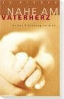 Nahe am Vaterherz Gottes Einladung an dich