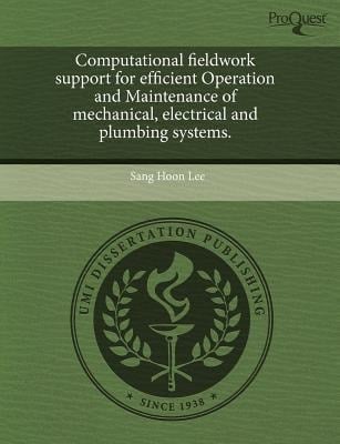 Computational Fieldwork Support for Efficient Operation and Maintenance of Mechanical, Electrical and Plumbing Systems