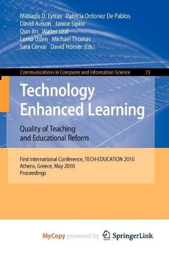 Technology Enhanced Learning: Quality of Teaching and Educational Reform 1st International Conference, TECH-EDUCATION 2010, Athens, Greece, May 19-21, 2010. Proceedings