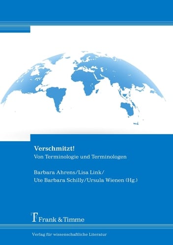 Verschmitzt! Von Terminologie und Terminologen. Festschrift für Klaus-Dirk Schmitz