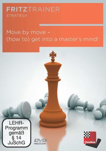 Move by Move - (how To) Get Into a Master's Mind! Fritztrainer - Interaktiver Videoschachkurs