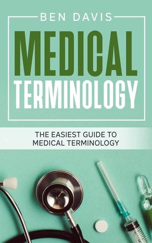 Medical Terminology The Easiest Guide to Medical Terminology