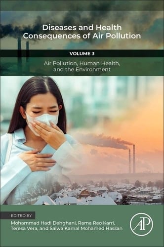 Diseases and Health Consequences of Air Pollution Volume 3: Air Pollution, Human Health, and the Environment