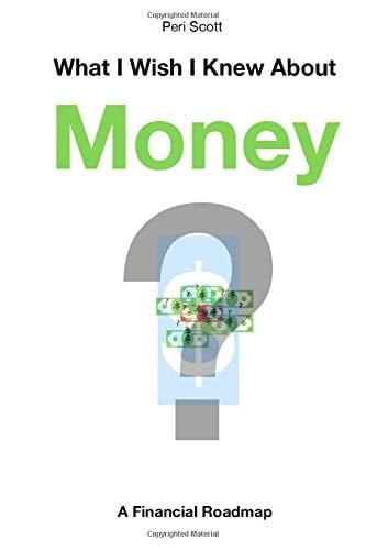 What I Wish I Knew About Money: A Financial Roadmap