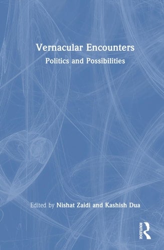 Vernacular Encounters Politics and Possibilities