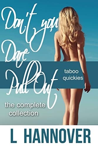 Don't You Dare Pull Out The Complete Collection: Books 1-4