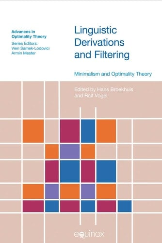 Linguistic Derivations and Filtering: Minimalism and Optimality Theory (Advances in Optimality Theory)