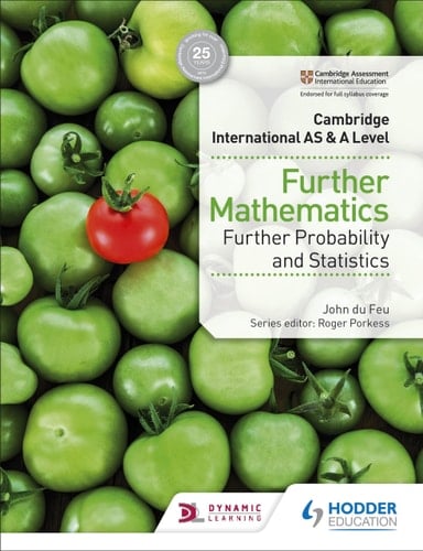 Cambridge International AS and a Level Further Mathematics Further Probability and Statistics Hodder Education Group