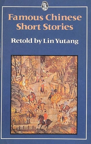Famous Chinese Short Stories (Everyman Paperbacks)
