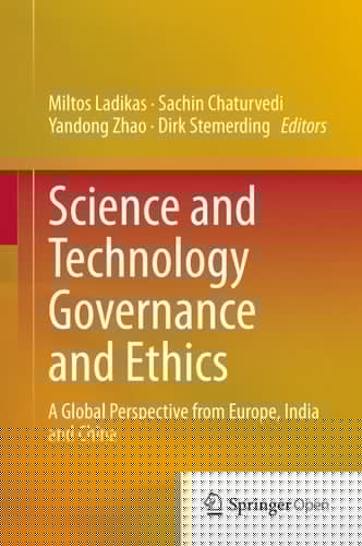Science and Technology Governance and Ethics A Global Perspective from Europe, India and China