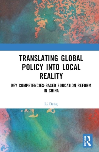 Translating Global Policy Into Local Reality Key Competencies-Based Education Reform in China