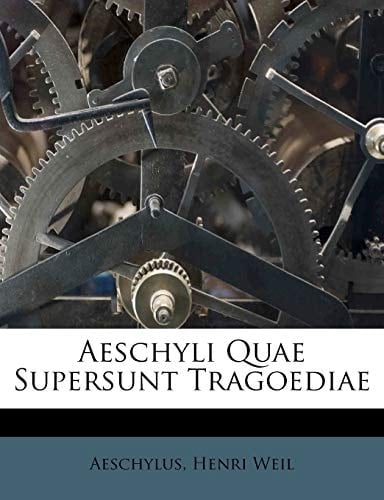 Aeschyli Quae Supersunt Tragoediae (Italian Edition)