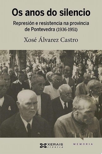 Os anos do silencio Represión e resistencia na provincia de Pontevedra (1936-1951)