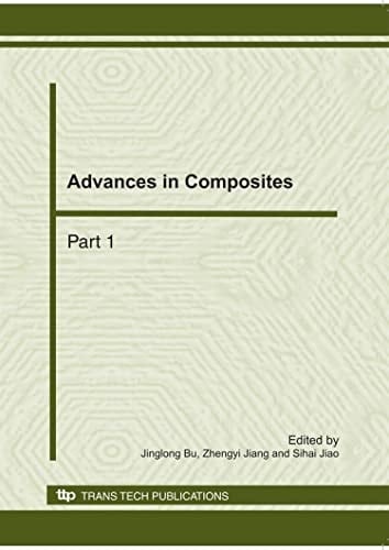 Advances in Composites Selected, Peer Reviewed Papers from the 2010 International Conference on Advances in Materials and Manufacturing Processes (ICAMMP 2010), 6-8 November, 2010, Shenzhen, China