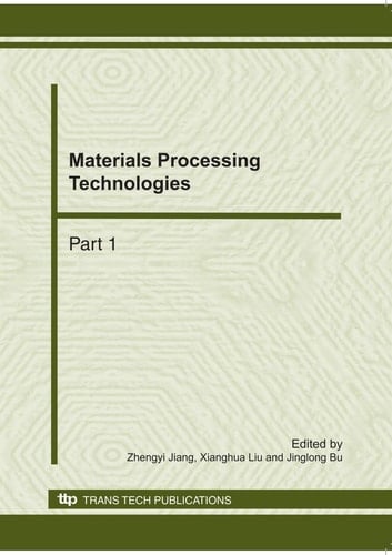 Materials Processing Technologies Selected, Peer Reviewed Papers from the 2010 International Conference on Advances in Materials and Manufacturing Processes (ICAMMP 2010), 6-8 November, 2010, Shenzhen, China