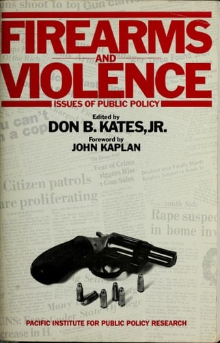 Firearms and Violence: Issues of Public Policy (Pacific Studies in Public Policy)