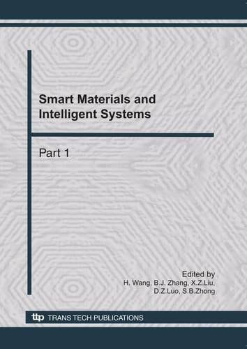 Smart Materials and Intelligent Systems Selected, Peer Reviewed Papers from the International Conference on Smart Materials and Intelligent Systems (SMIS) 2010, December 17-20, 2010, Chongqing, China