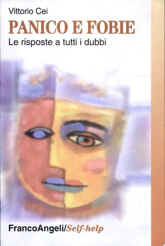 Panico e fobie. Le risposte a tutti i dubbi