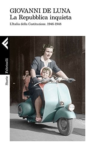 La Repubblica inquieta l'Italia della Costituzione, 1946-1948