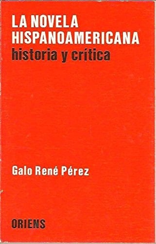 La novela hispanoamericana: historia y crítica