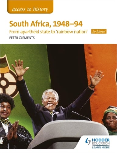South Africa, 1948-94 From Apartheid State to 'rainbow Nation' : for Edexcel
