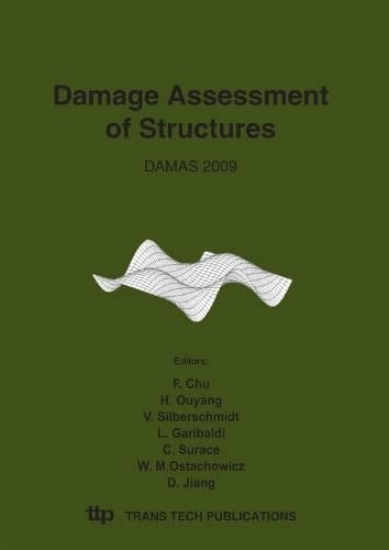 Damage Assessment of Structures VIII Selected, Peer Reviewed Papers from the 8th International Conference on Damage Assessment of Structures (DAMAS 2009), Beijing, China, 3rd to 5th August 2009