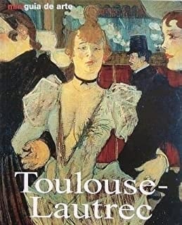 Mini Guia De Arte - Toulouse - Lautrec