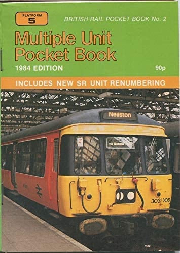 Multiple unit pocket book the complete guide to all BR multiple units (including stock of certain other railways & tramways)