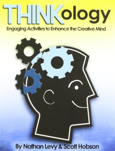 Thinkology Engaging Activities to Enhance the Creative Mind