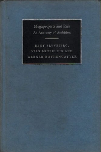 Megaprojects and Risk: An Anatomy of Ambition