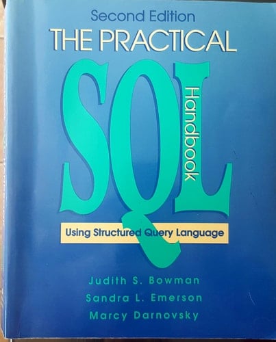 The Practical SQL Handbook: Using Structured Query Language
