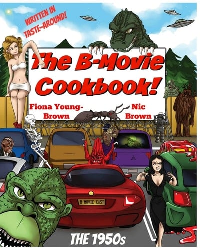 The B-Movie Cookbook! The 1950s