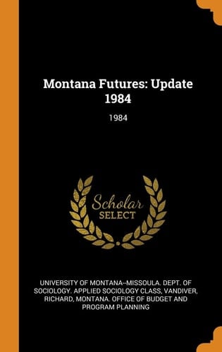 Montana Futures Update 1984: 1984