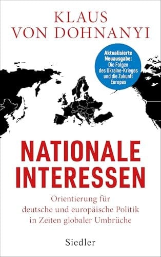 Nationale Interessen Orientierung für deutsche und europäische Politik in Zeiten globaler Umbrüche