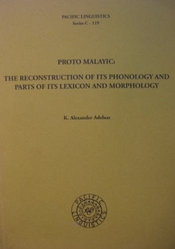 Proto malayic: The reconstruction of its phonology and parts of its lexicon and morphology (Pacific linguistics)