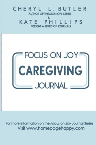 Caregiving Journal (Focus on Joy Journals)
