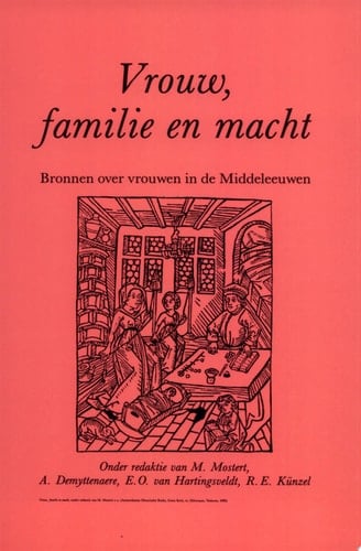 Vrouw, familie en macht bronnen over vrouwen in de Middeleeuwen