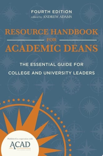 Resource Handbook for Academic Deans The Essential Guide for College and University Leaders