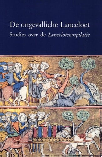 De Ongevalliche Lanceloet studies over de Lancelotcompilatie