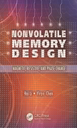 Nonvolatile Memory Design: Magnetic, Resistive, and Phase Change